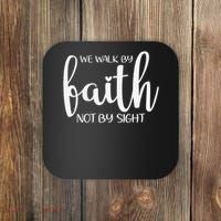 We Walk By Faith Not By Sight God Faith Jesus 1 Coaster thumb 0