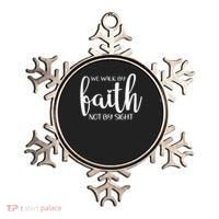 We Walk By Faith Not By Sight God Faith Jesus 1 Ornament thumb 0