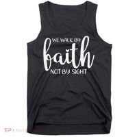 We Walk By Faith Not By Sight God Faith Jesus 1 Tank Top thumb 0