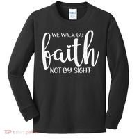 We Walk By Faith Not By Sight God Faith Jesus 1 Kids Long Sleeve Shirt thumb 0