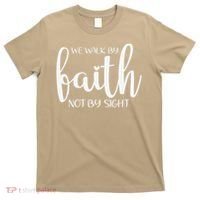 We Walk By Faith Not By Sight God Faith Jesus 1 T-Shirt thumb 0