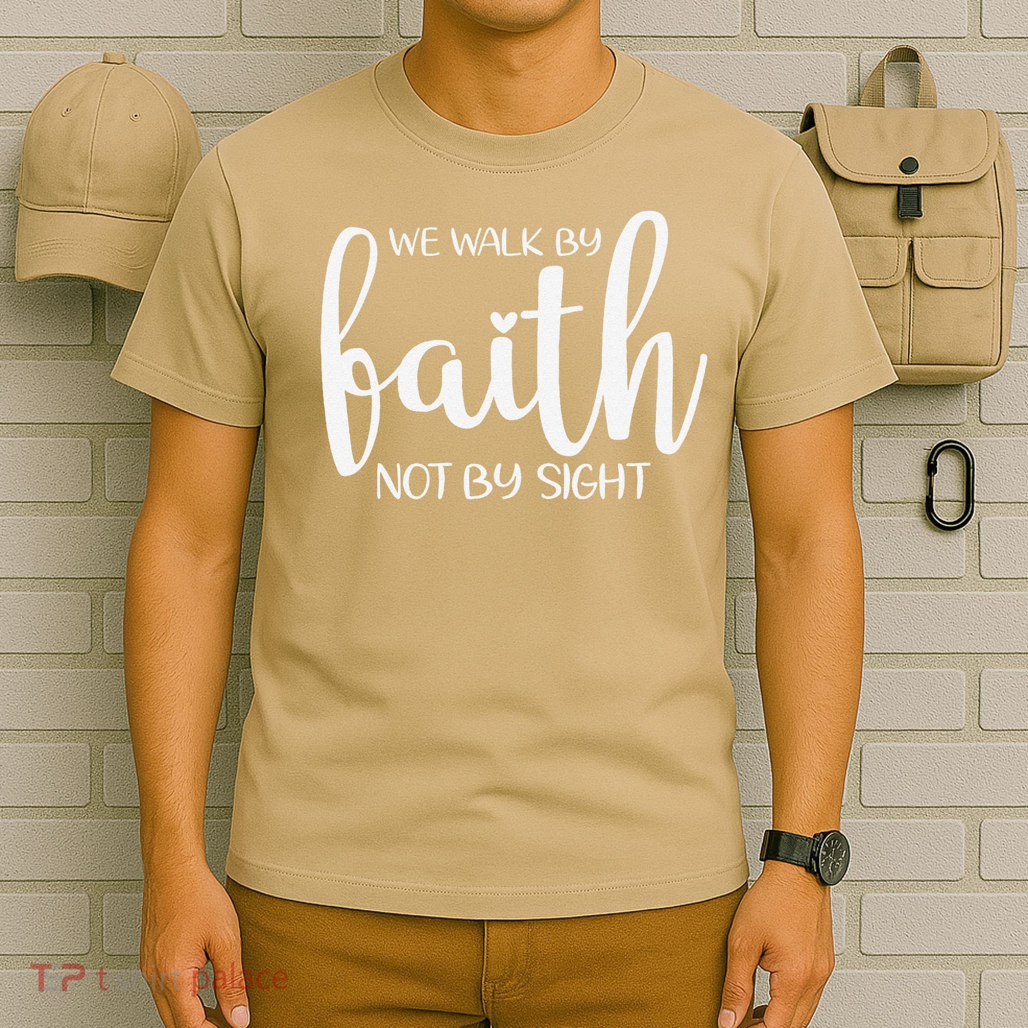 We Walk By Faith Not By Sight God Faith Jesus 1 T-Shirt