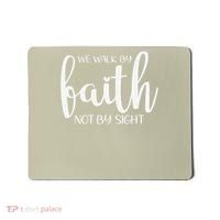 We Walk By Faith Not By Sight God Faith Jesus 1 Mousepad thumb 0
