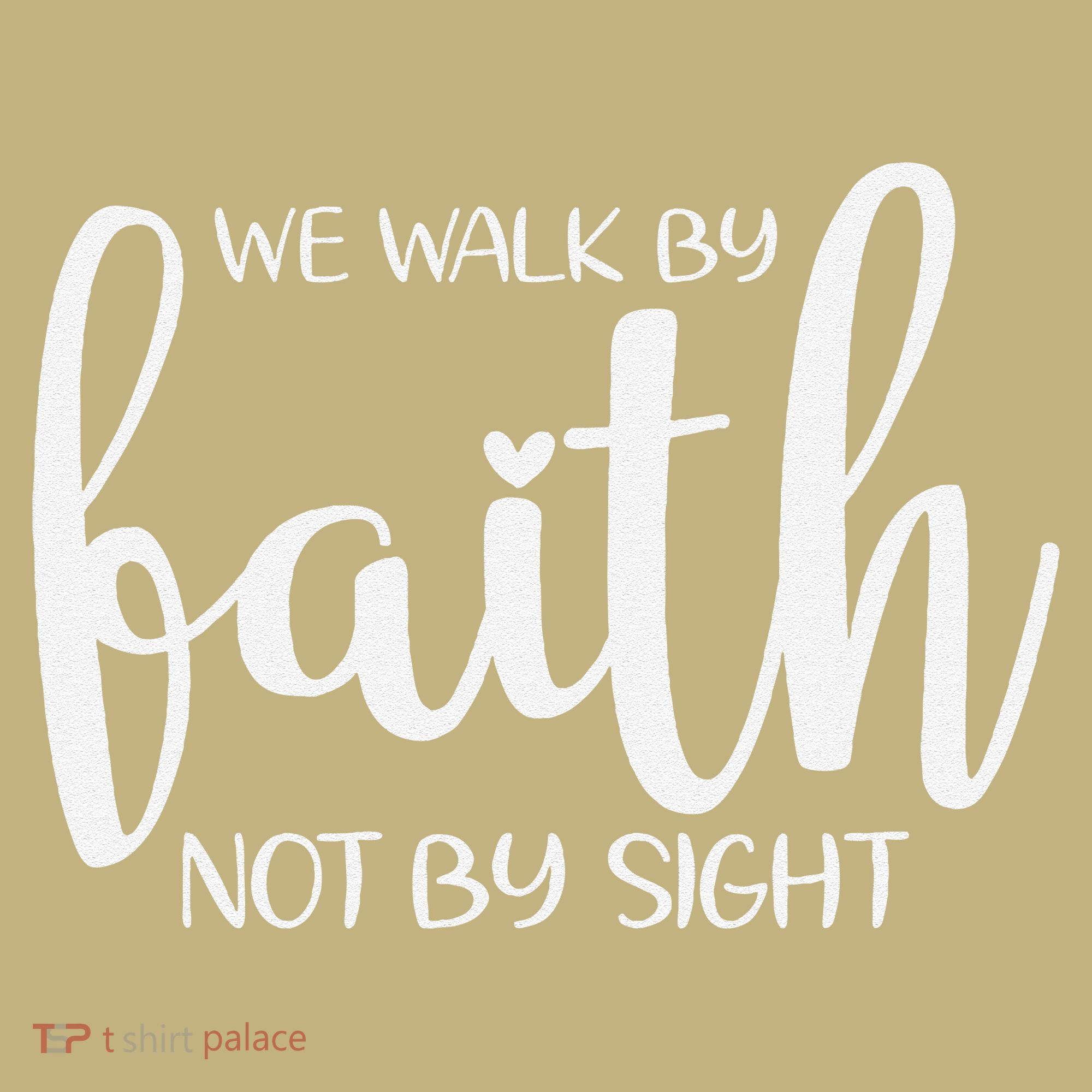 We Walk By Faith Not By Sight God Faith Jesus 1 Kids T-Shirt