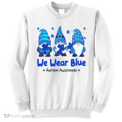 We Wear Blue Autism Awareness Gnome Sweatshirt