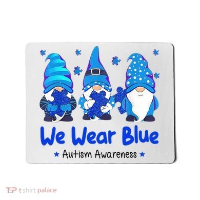 We Wear Blue Autism Awareness Gnome Mousepad