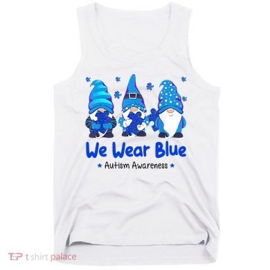 We Wear Blue Autism Awareness Gnome Tank Top