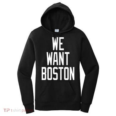 We Want Boston Women's Hoodie
