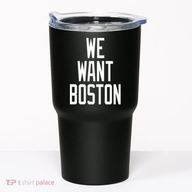 We Want Boston Tumbler