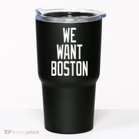 We Want Boston Tumbler thumb 0