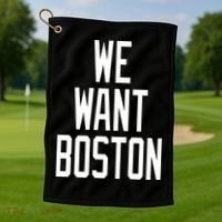 We Want Boston Golf Towel thumb 1