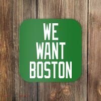 We Want Boston Coaster thumb 0