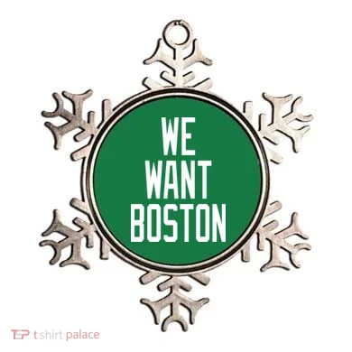 We Want Boston Ornament