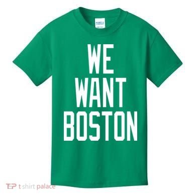 We Want Boston Kids T-Shirt