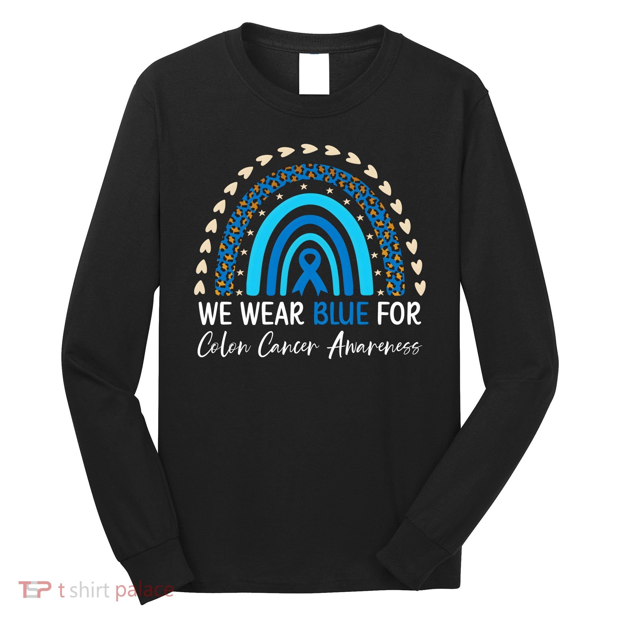 We Wear Blue For Colon Cancer Awareness Long Sleeve Shirt