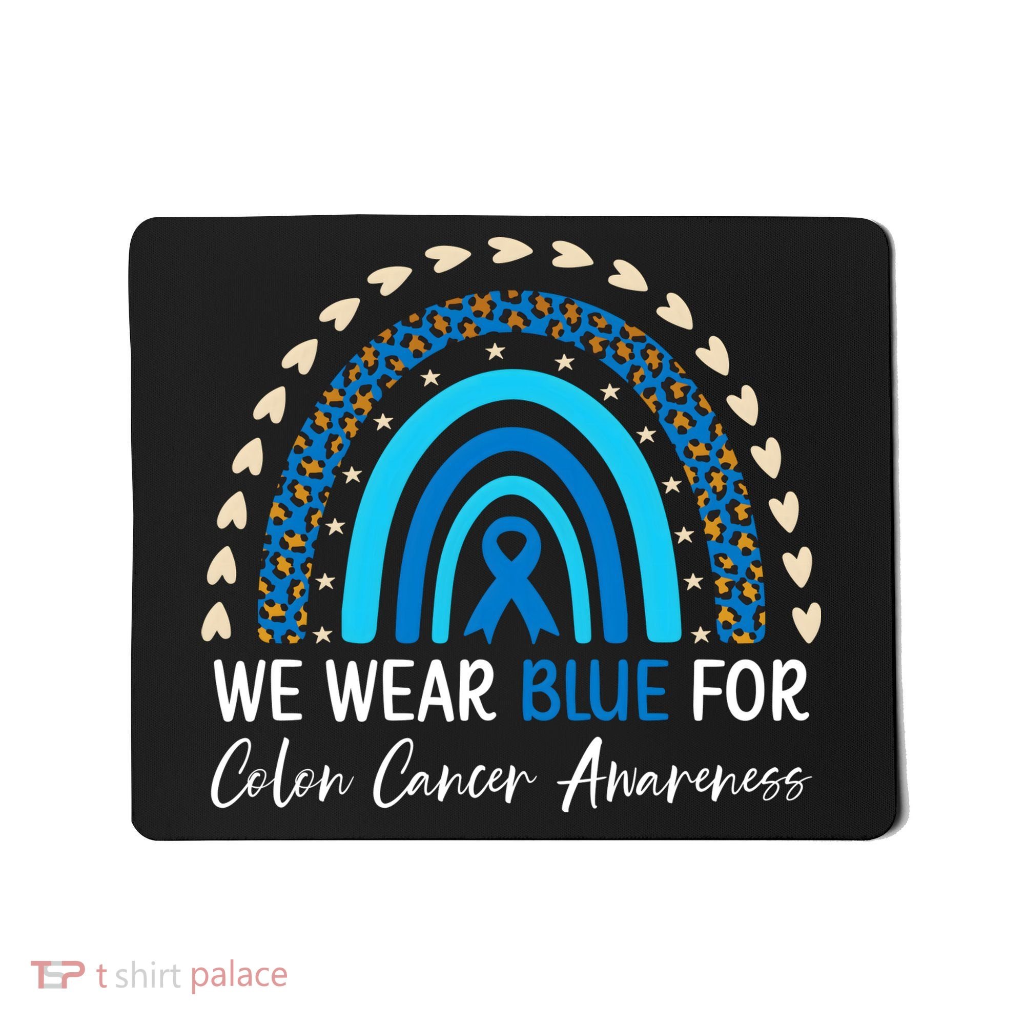 We Wear Blue For Colon Cancer Awareness Mousepad