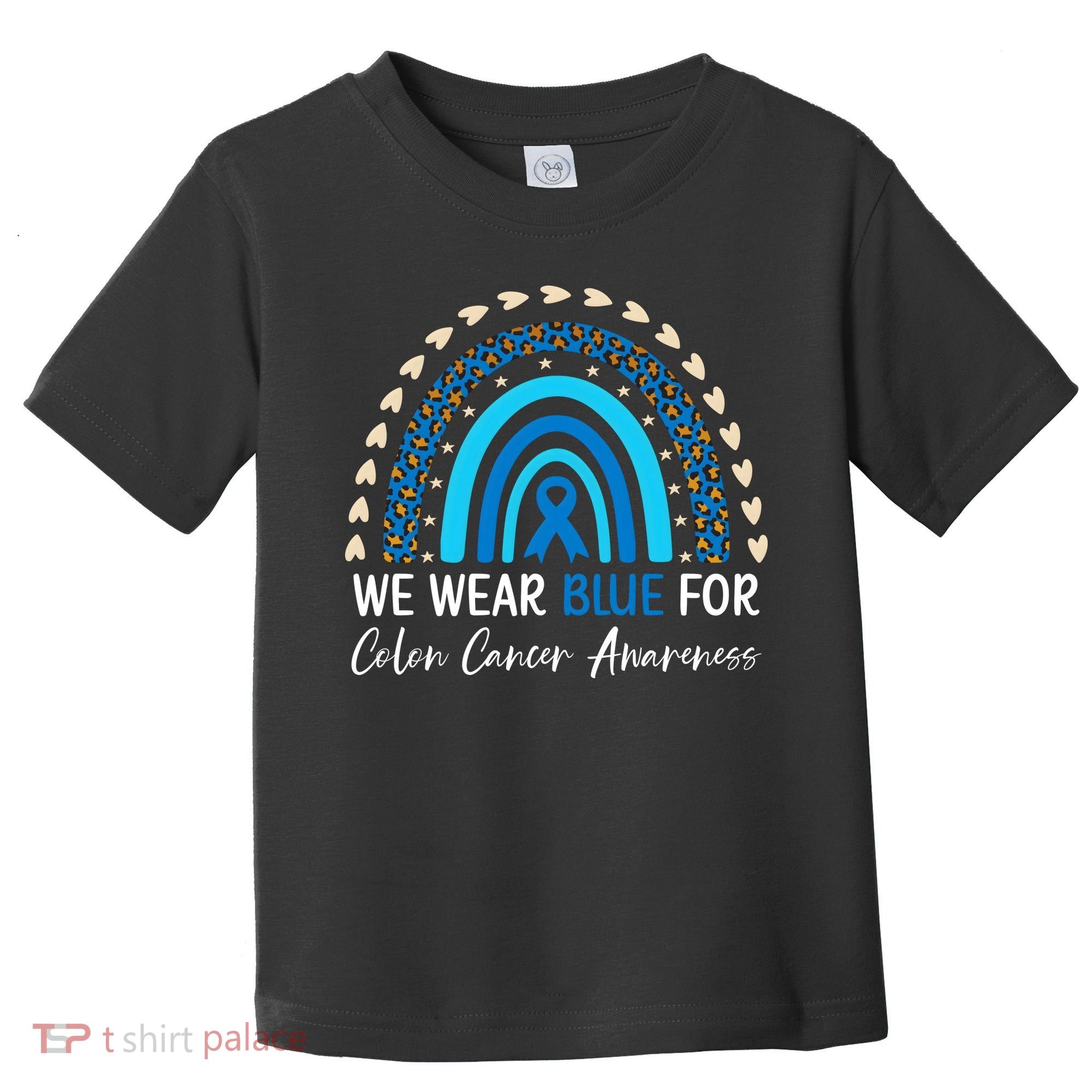 We Wear Blue For Colon Cancer Awareness Toddler T-Shirt