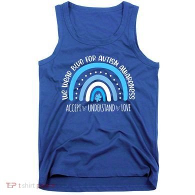 We Wear Blue For Autism Awareness Cute Rainbow Autistic Tank Top