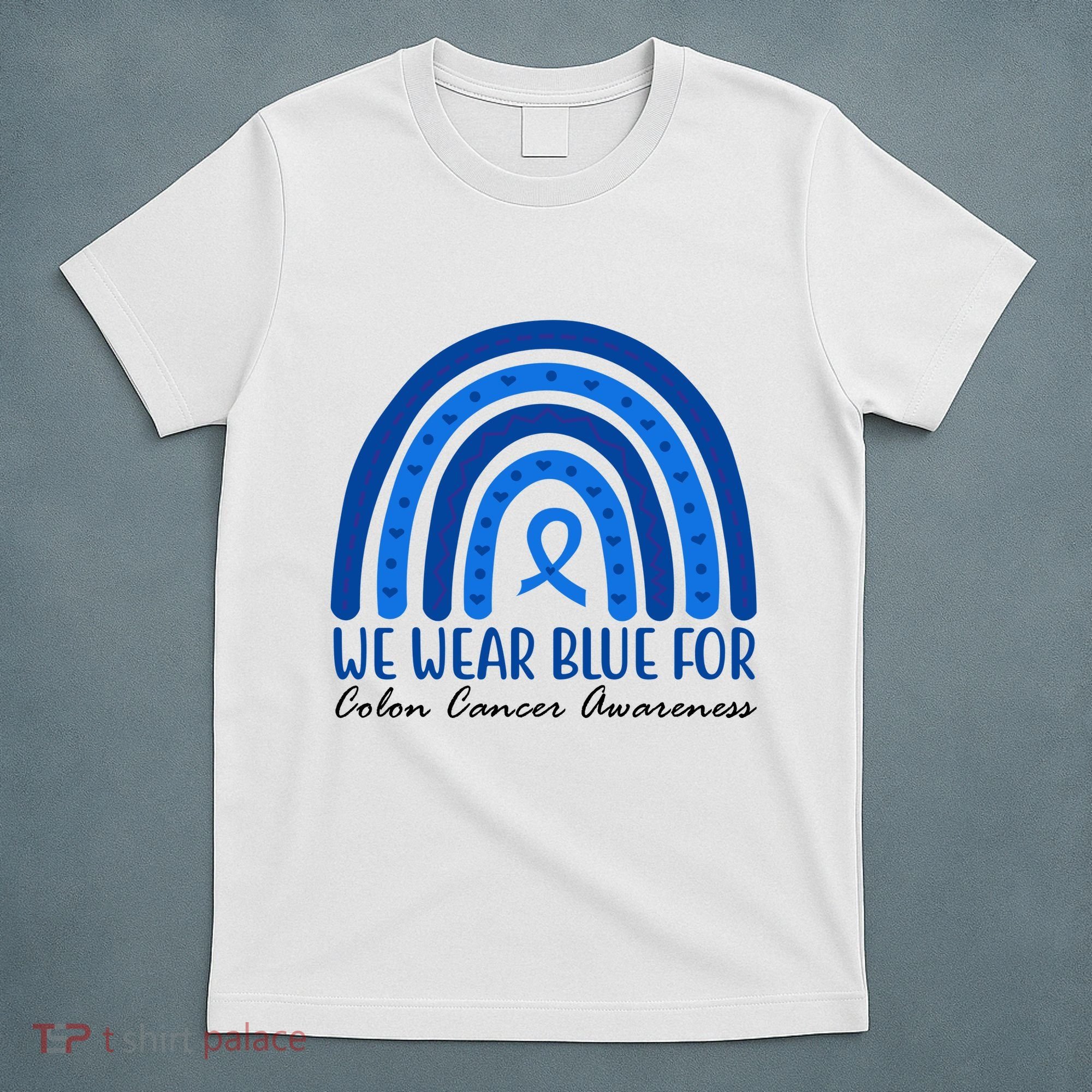 We Wear Blue For Colon Cancer Awareness Rainbow Ribbon T-Shirt