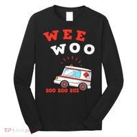 Wee Woo Boo Boo Bus Ambulance Funny EMS EMT Paramedic Gift Long Sleeve Shirt thumb 0