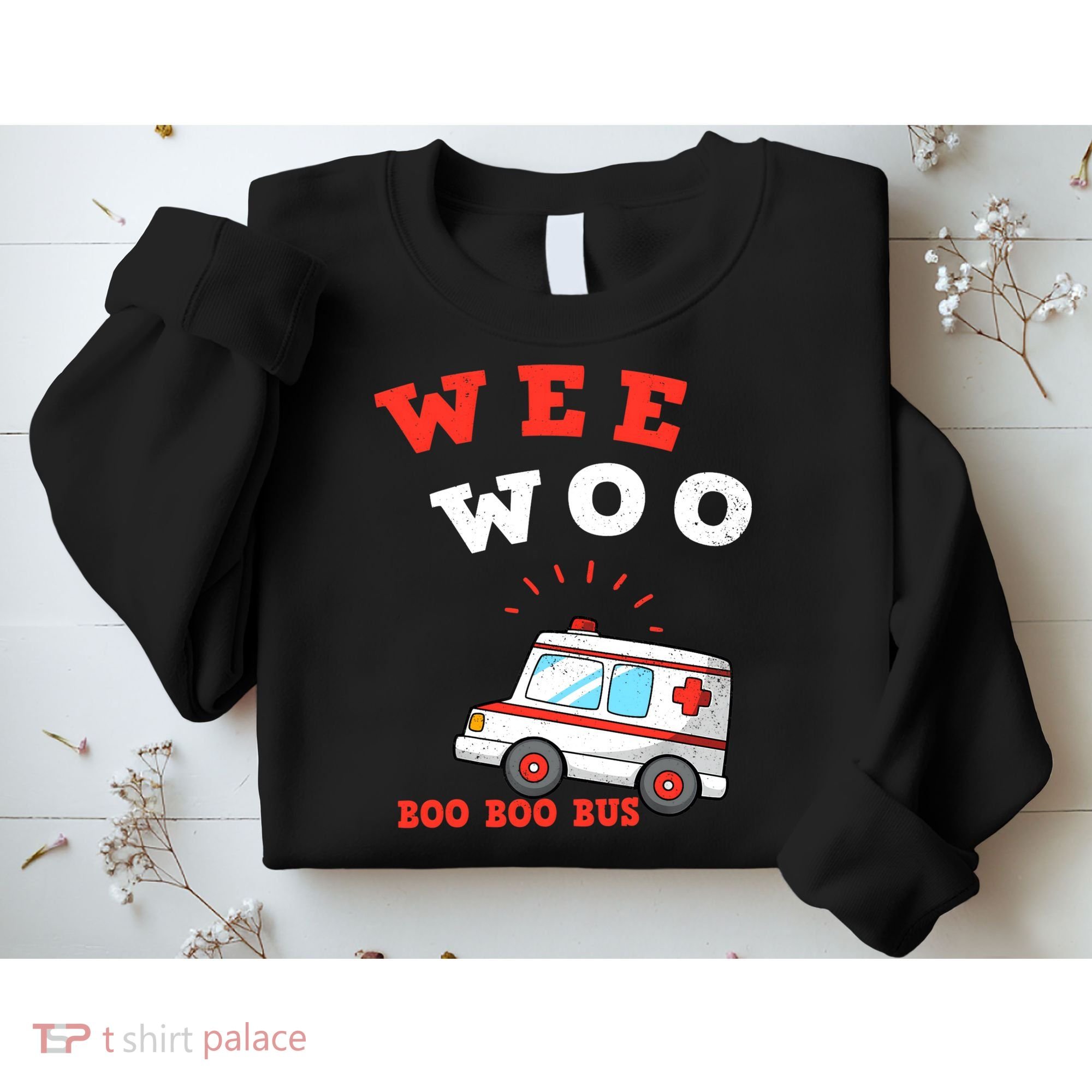 Wee Woo Boo Boo Bus Ambulance Funny EMS EMT Paramedic Gift Sweatshirt