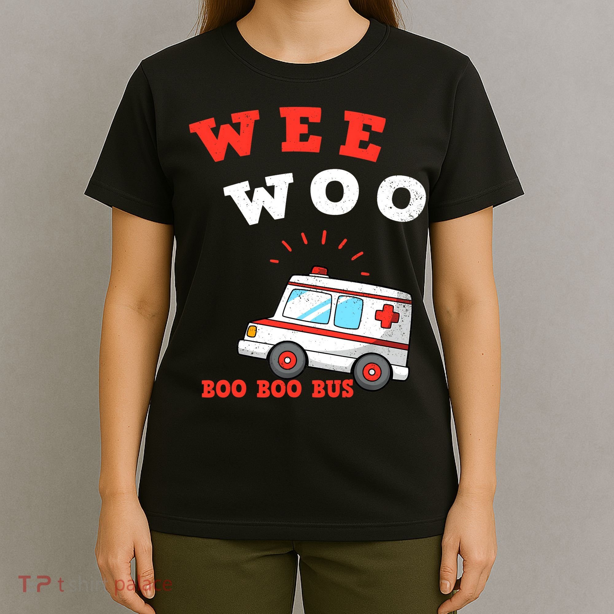 Wee Woo Boo Boo Bus Ambulance Funny EMS EMT Paramedic Gift T-Shirt