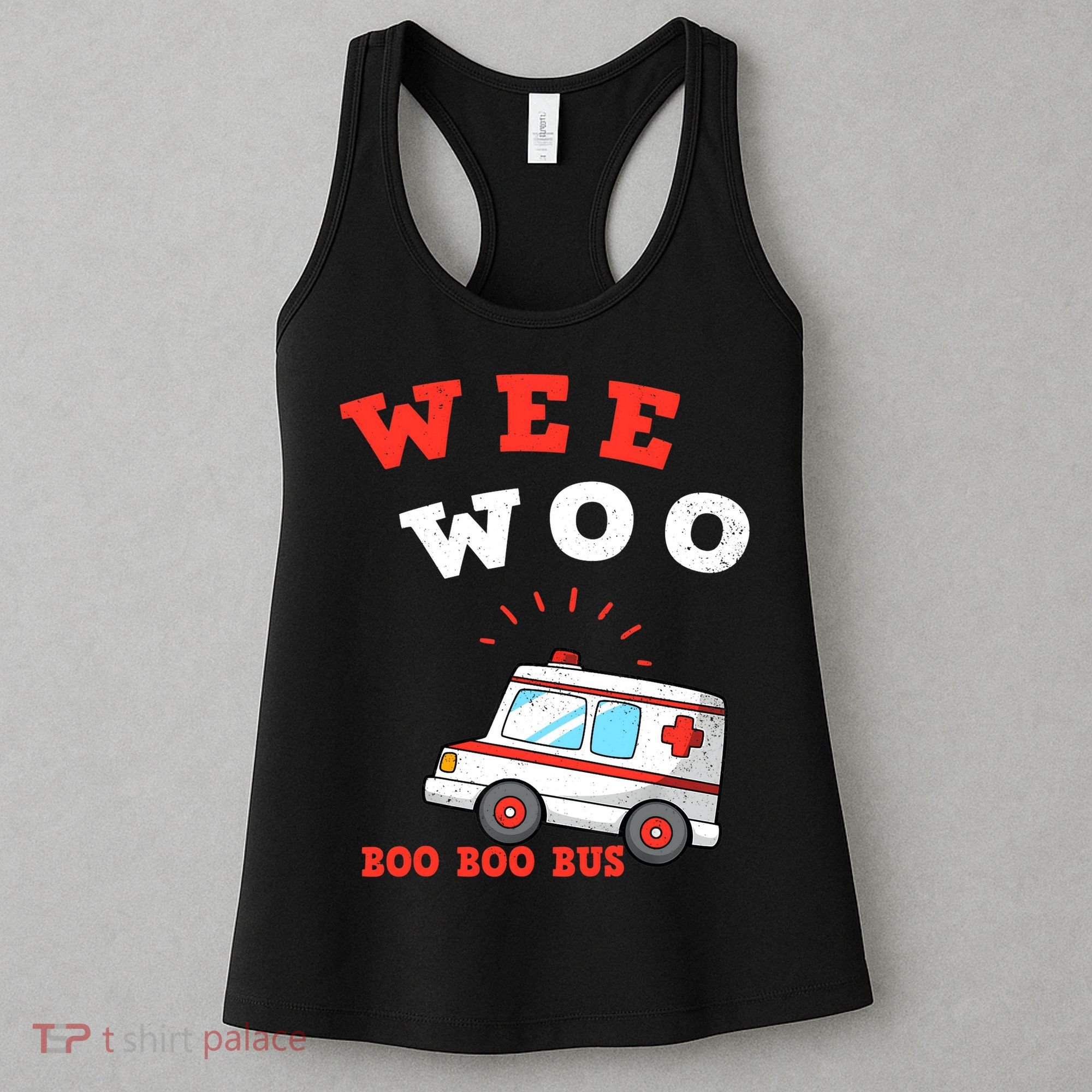 Wee Woo Boo Boo Bus Ambulance Funny EMS EMT Paramedic Gift Women's Tank Top