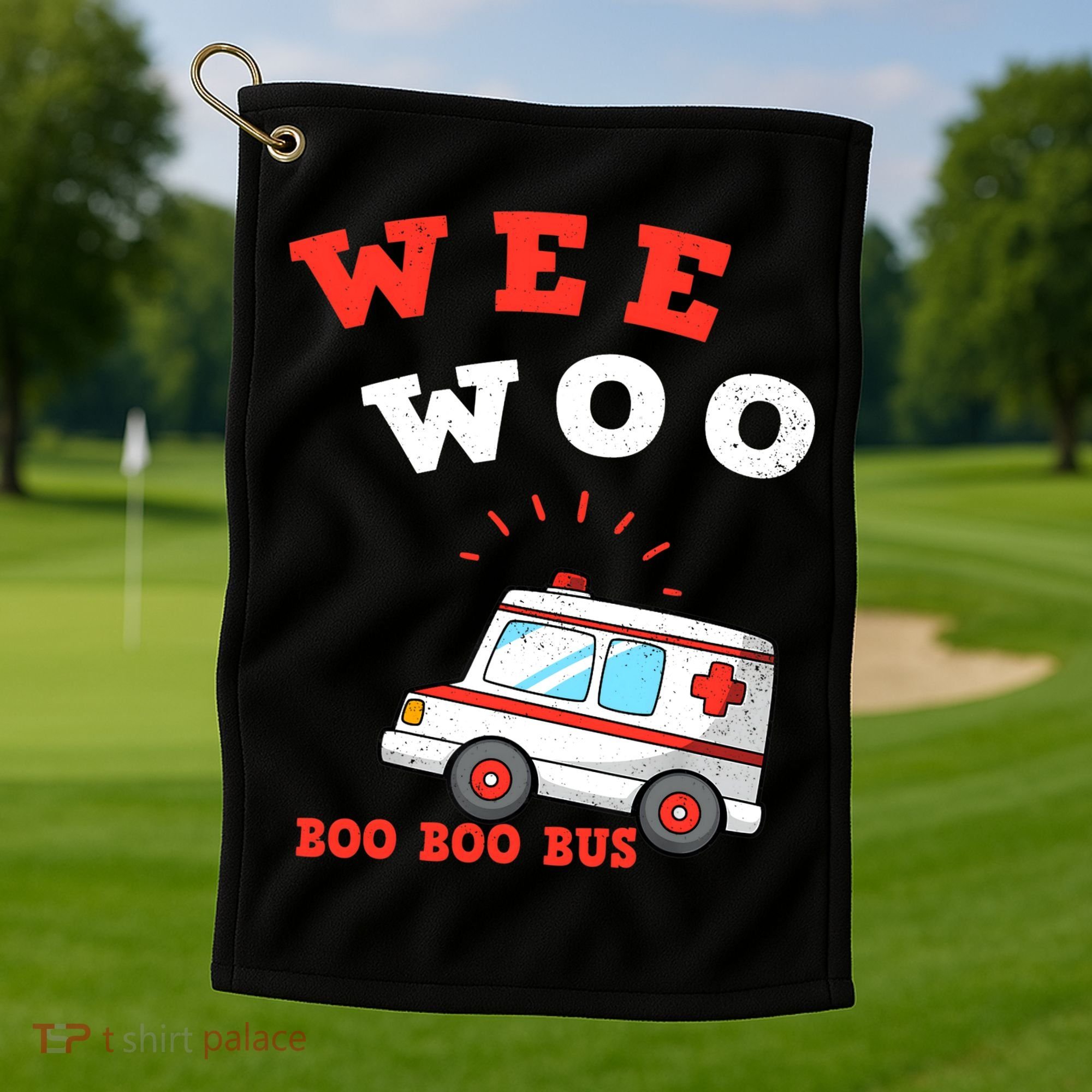 Wee Woo Boo Boo Bus Ambulance Funny EMS EMT Paramedic Gift Golf Towel
