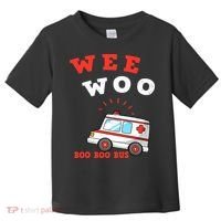 Wee Woo Boo Boo Bus Ambulance Funny EMS EMT Paramedic Gift Toddler T-Shirt thumb 0
