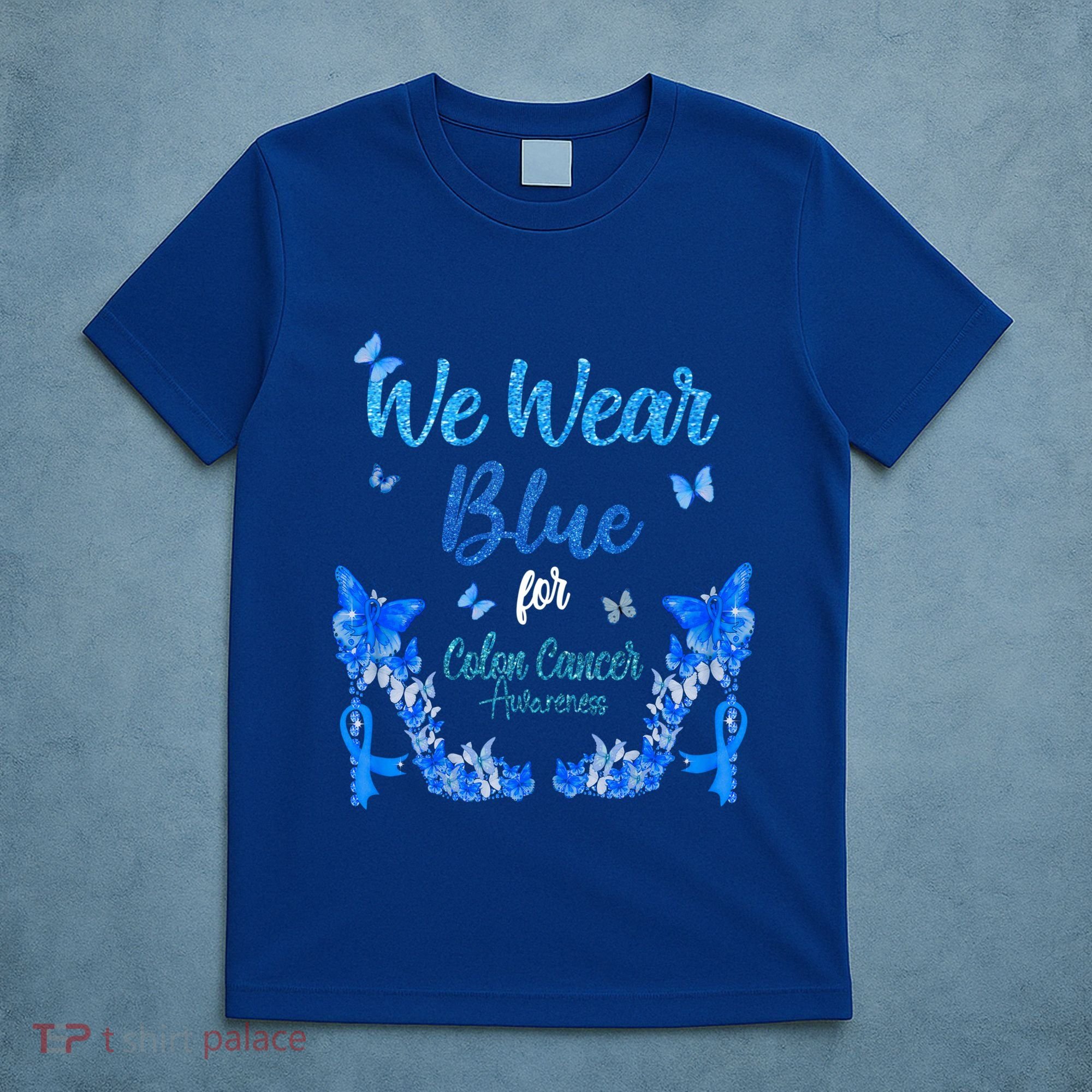 We Wear Blue Colorectal Colon Cancer Awareness Funny Gift T-Shirt