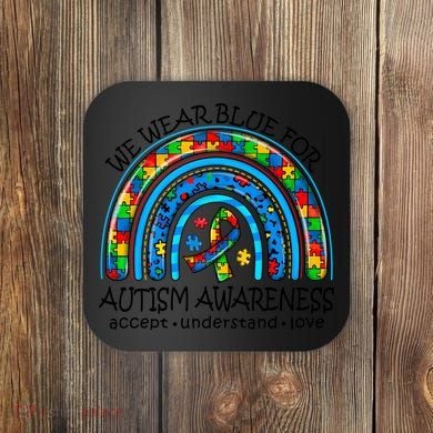 We Wear Blue For Autism Awareness Coaster