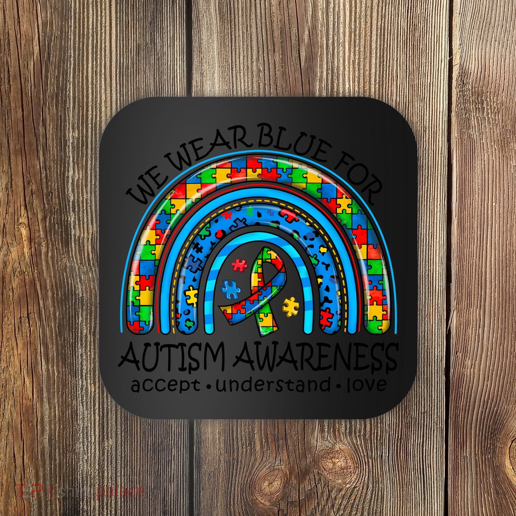 We Wear Blue For Autism Awareness Coaster