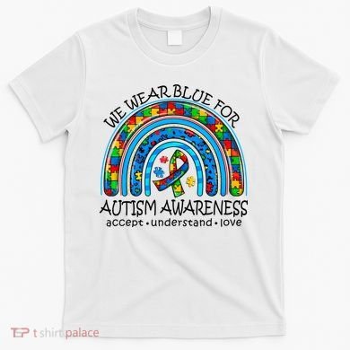 We Wear Blue For Autism Awareness T-Shirt