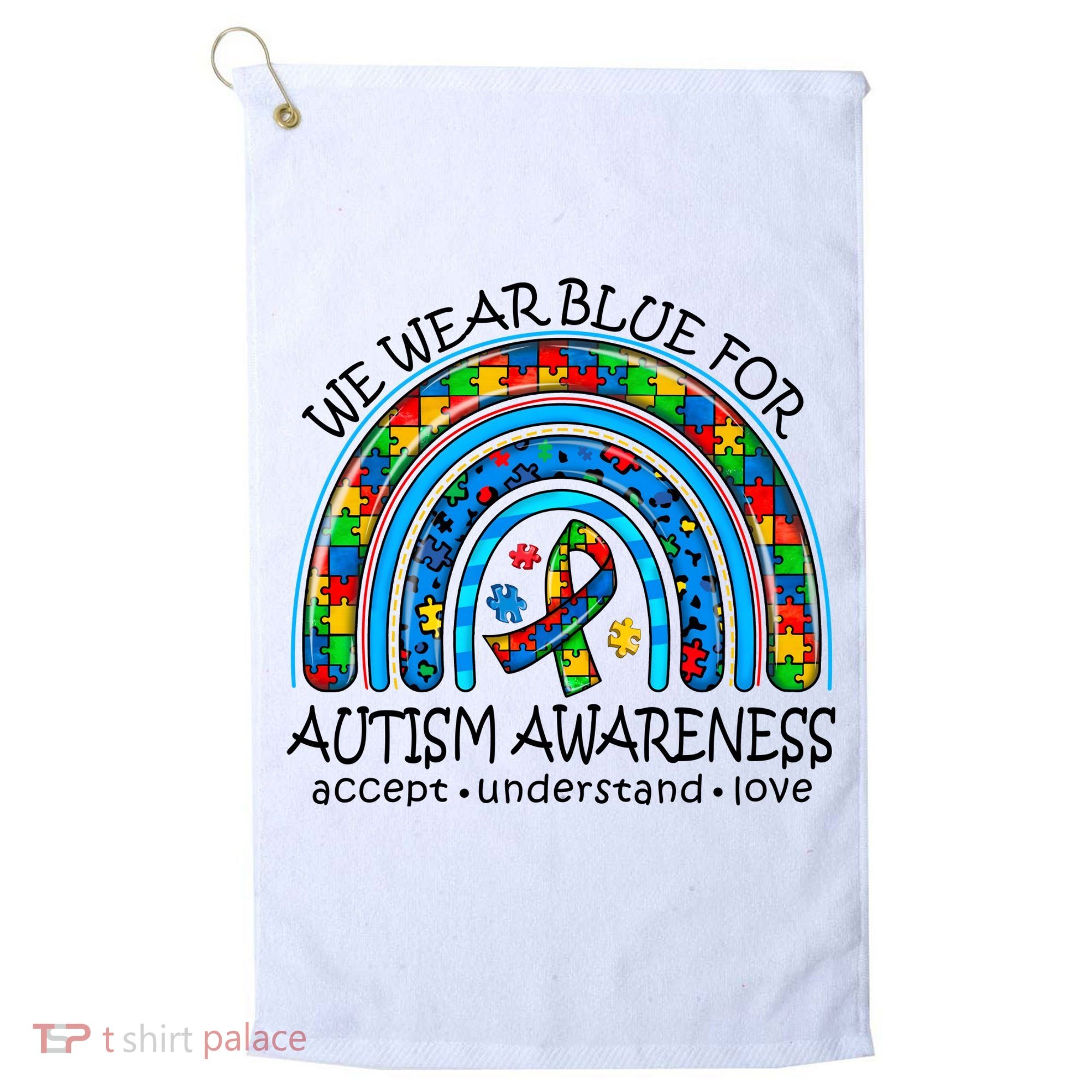 We Wear Blue For Autism Awareness Golf Towel