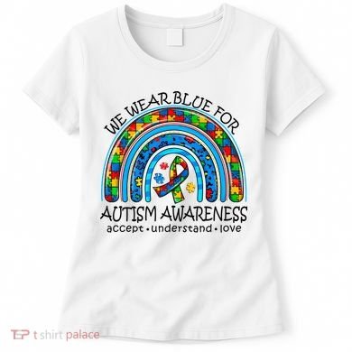 We Wear Blue For Autism Awareness Women's T-Shirt