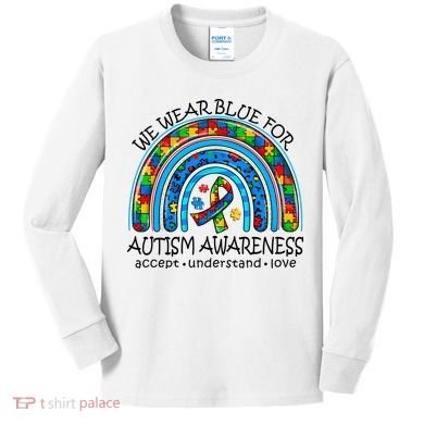 We Wear Blue For Autism Awareness Kids Long Sleeve Shirt