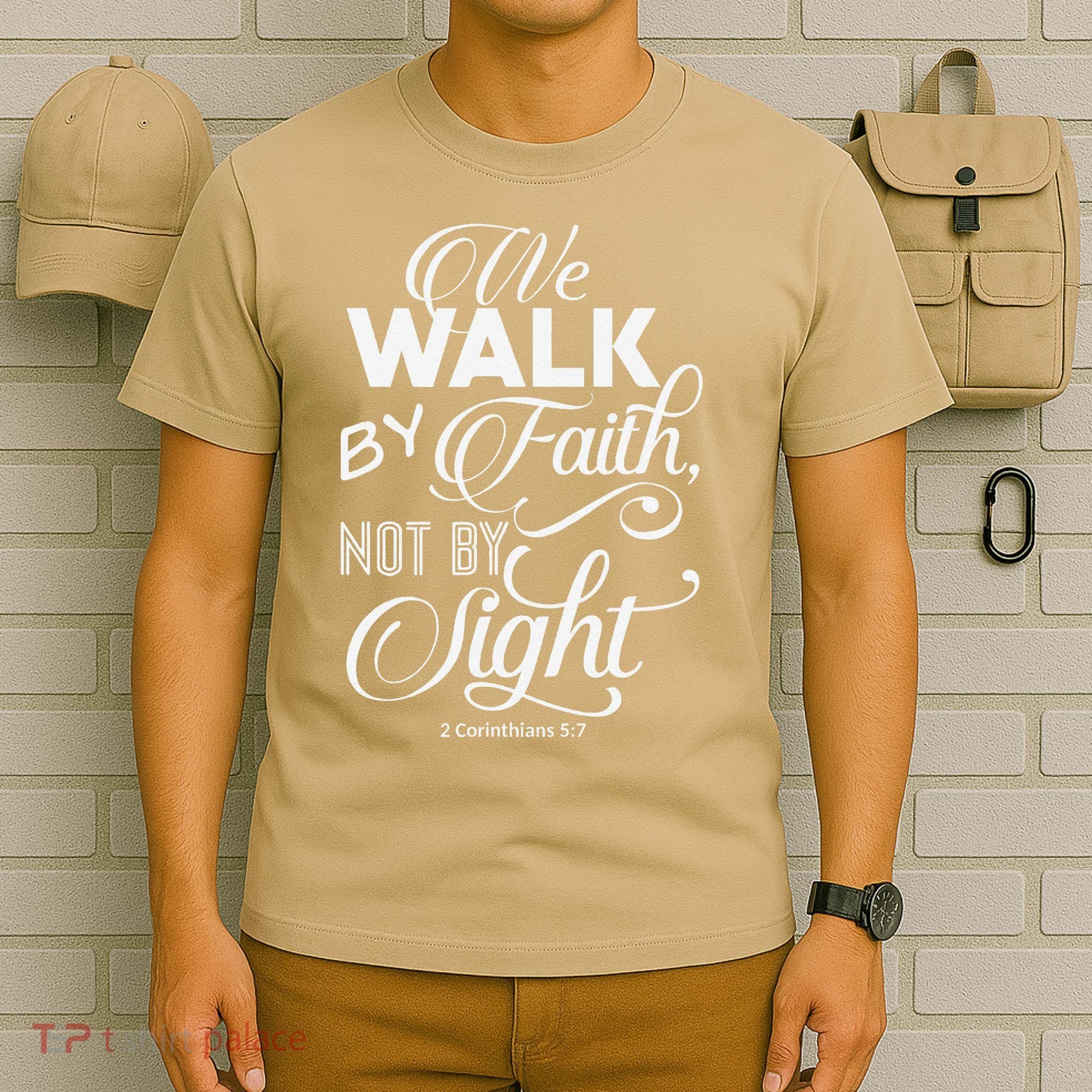 We Walk By Faith Not By Sight God Faith Jesus 2 T-Shirt