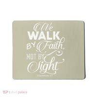 We Walk By Faith Not By Sight God Faith Jesus 2 Mousepad thumb 0