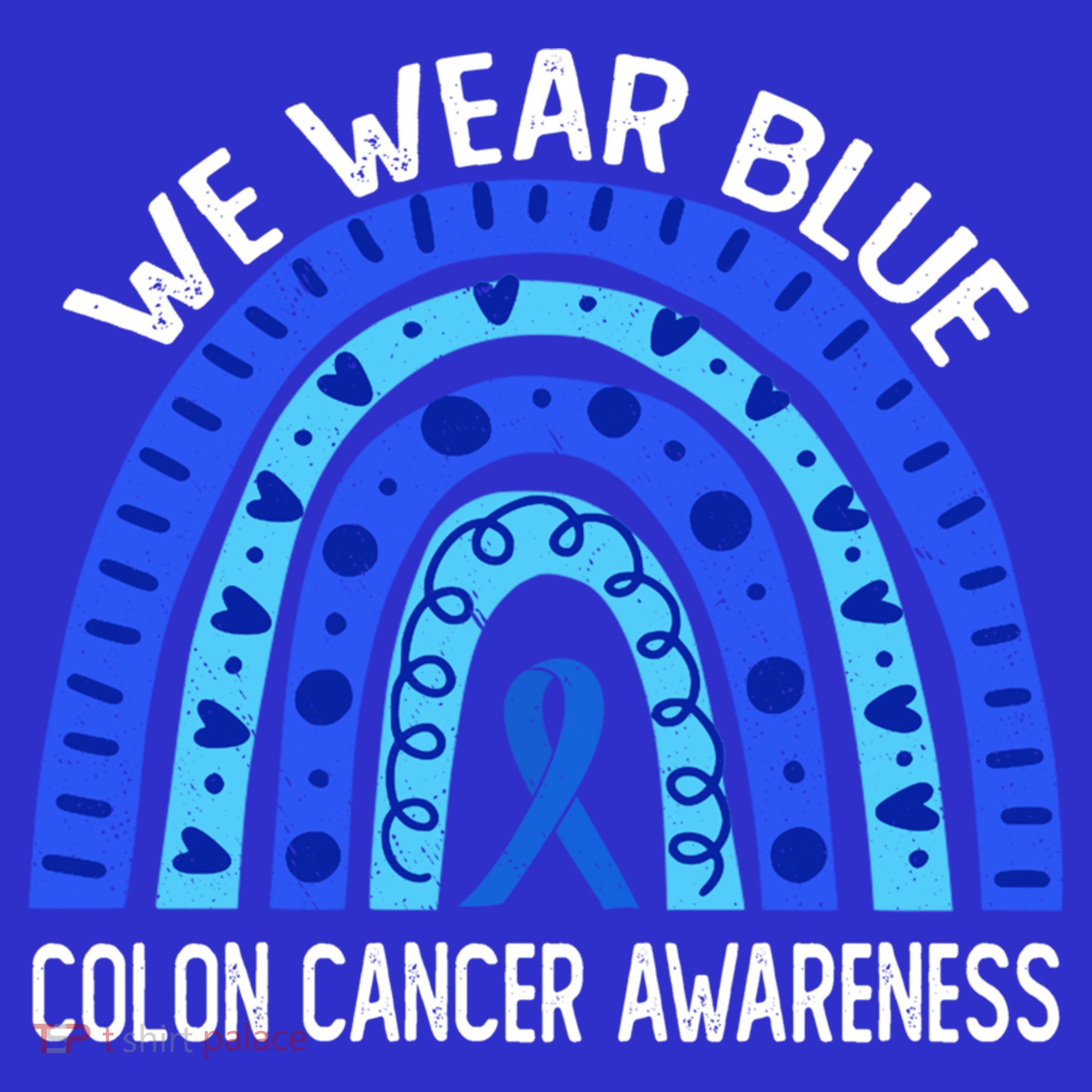 We Wear Blue Rainbow For Colon Cancer Awareness Meaningful Gift Long Sleeve Shirt