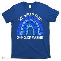 We Wear Blue Rainbow For Colon Cancer Awareness Meaningful Gift T-Shirt thumb 0