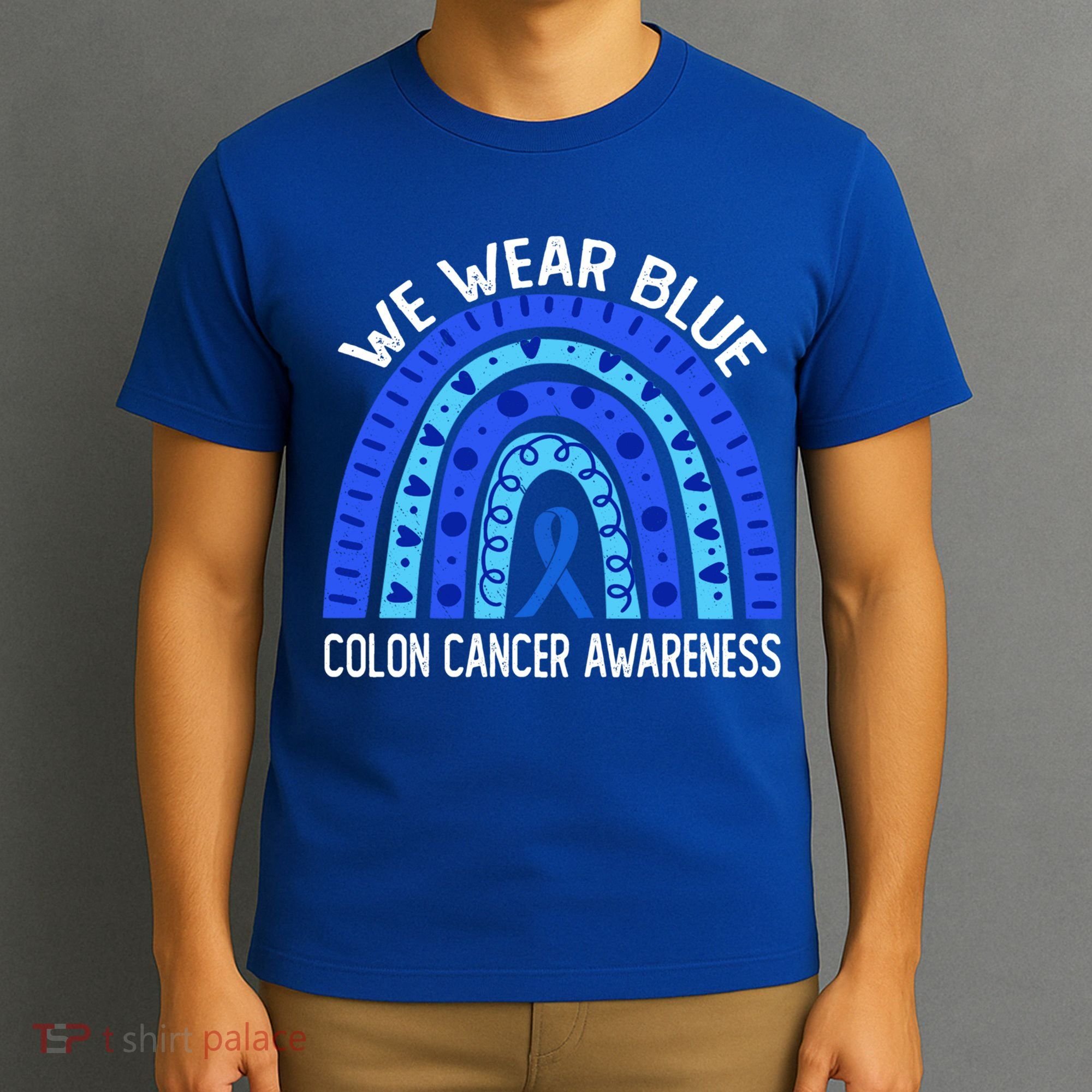 We Wear Blue Rainbow For Colon Cancer Awareness Meaningful Gift T-Shirt