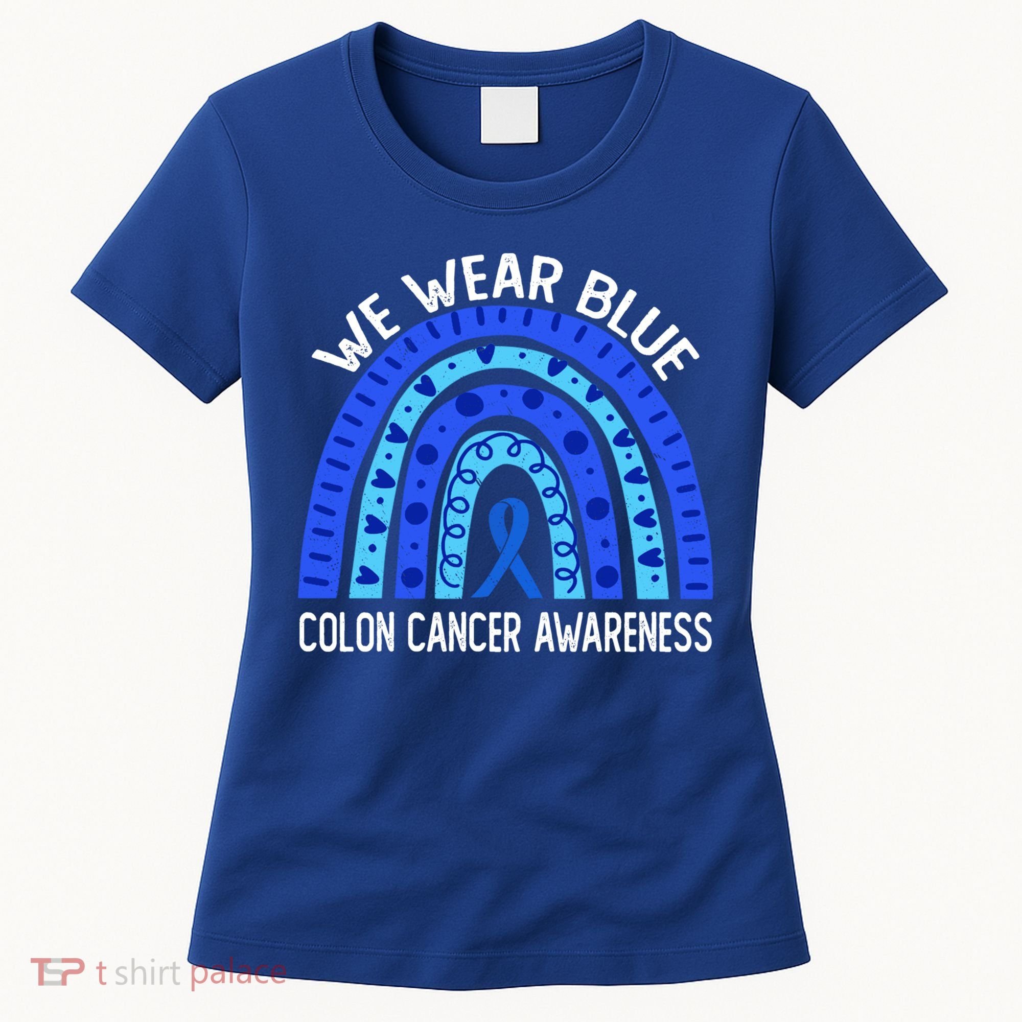 We Wear Blue Rainbow For Colon Cancer Awareness Meaningful Gift Women's T-Shirt