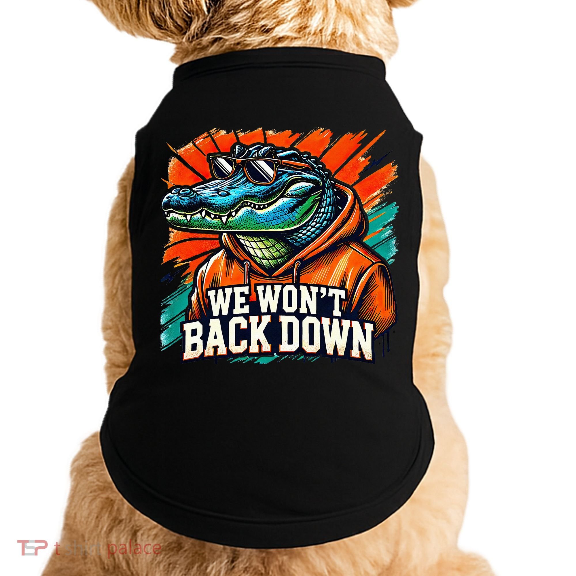 We WonT Back Down Blue And Orange Gator White Doggie Tank