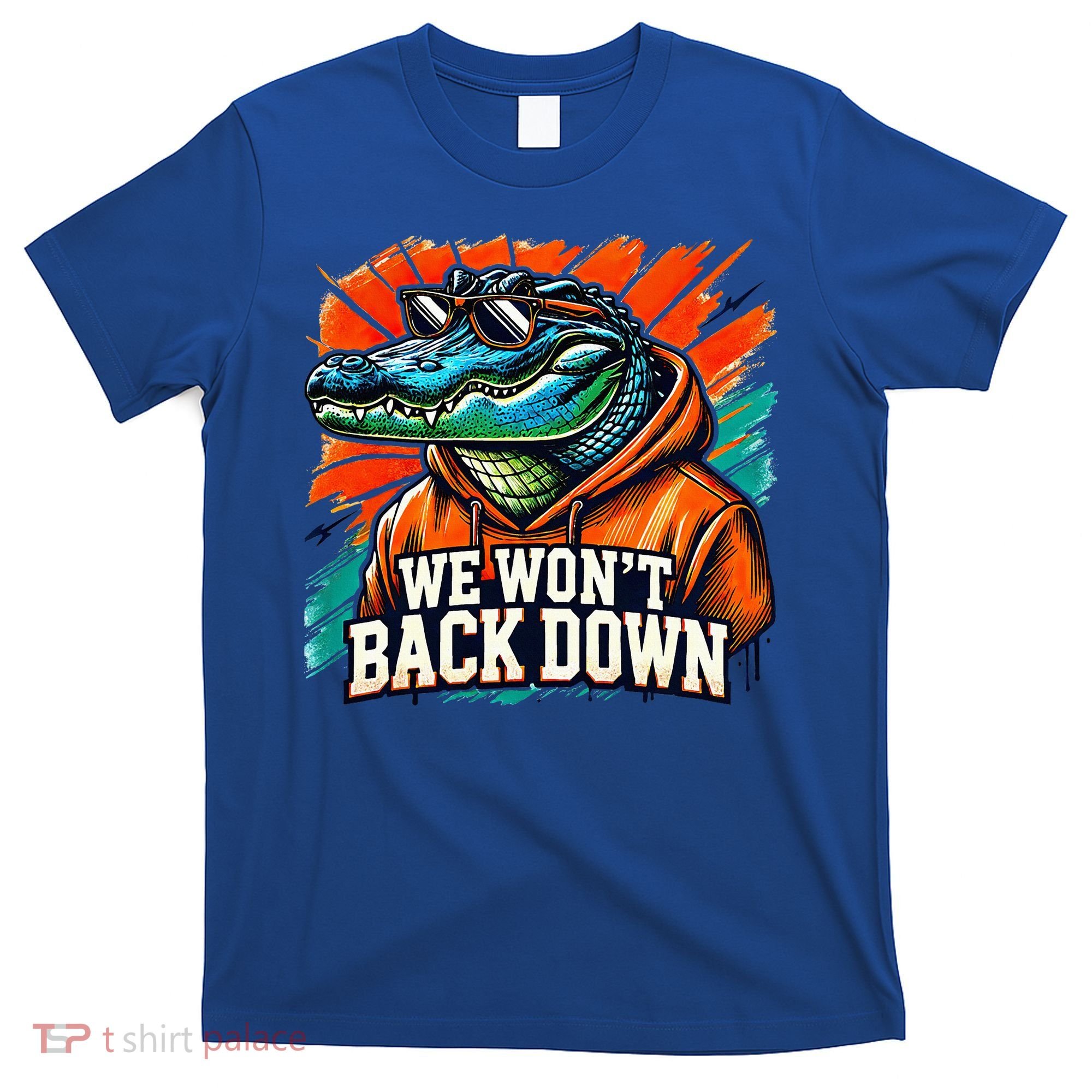 We WonT Back Down Blue And Orange Gator White T-Shirt