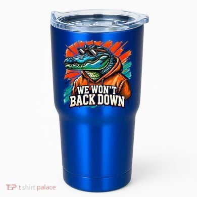 We WonT Back Down Blue And Orange Gator White Tumbler