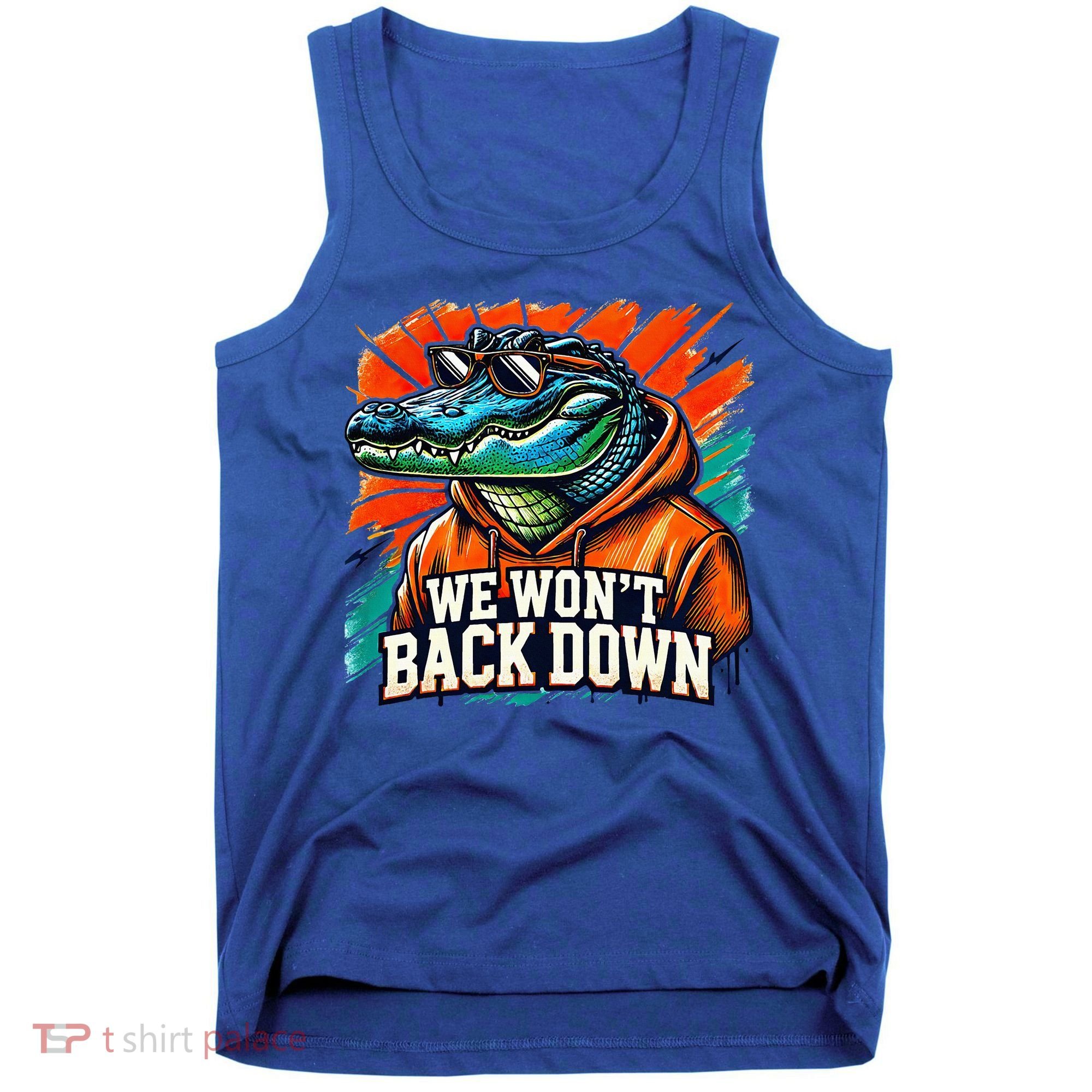 We WonT Back Down Blue And Orange Gator White Tank Top