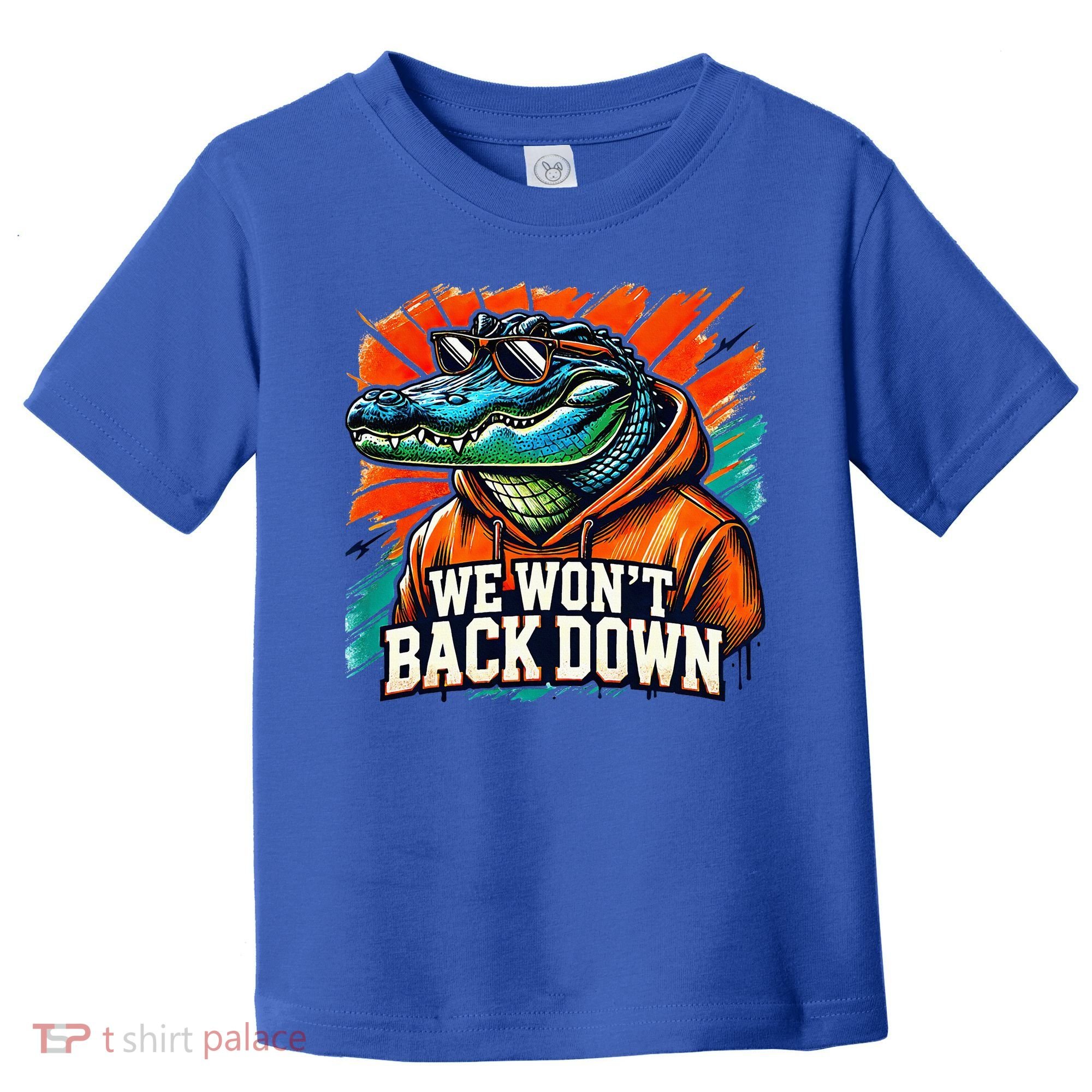 We WonT Back Down Blue And Orange Gator White Toddler T-Shirt