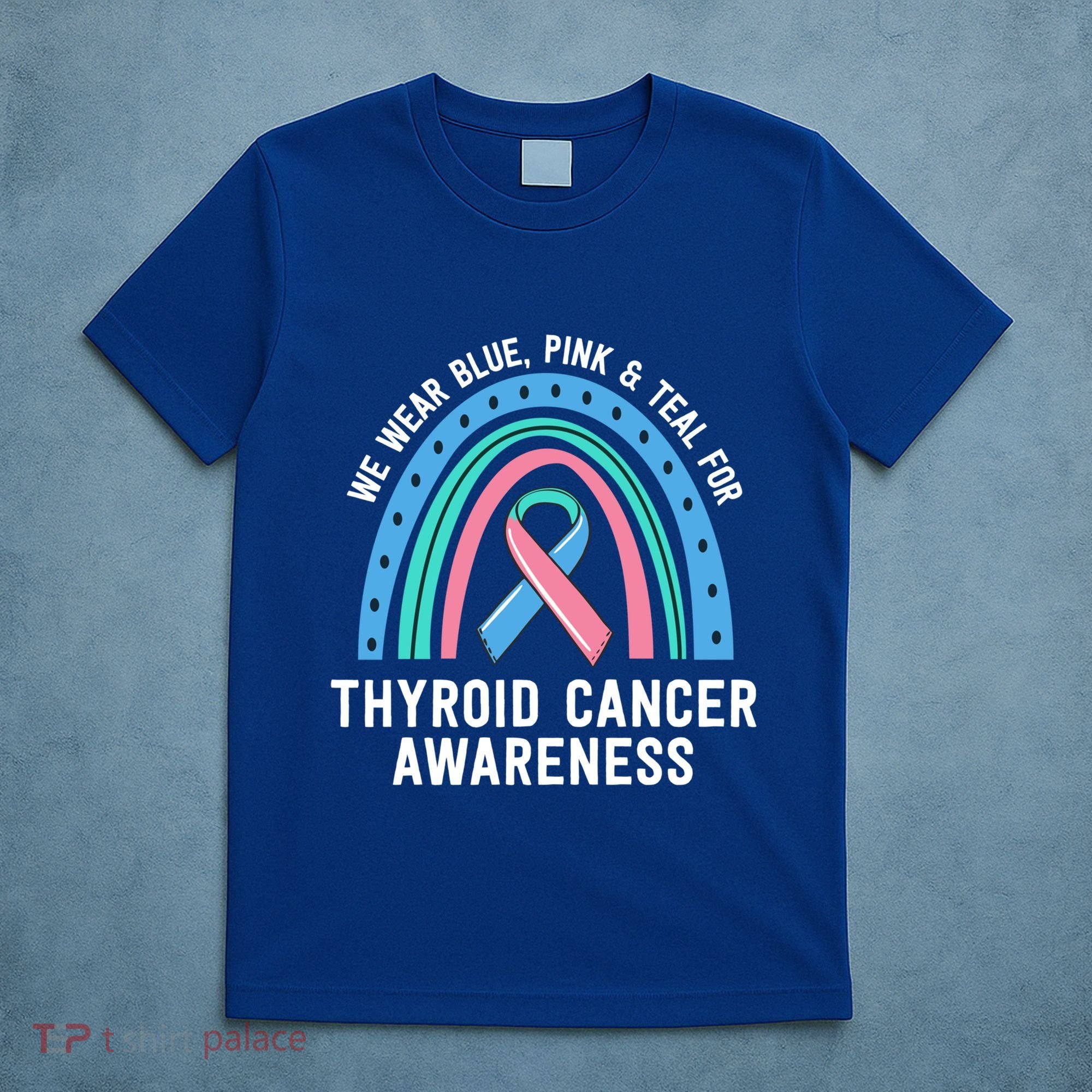 We Wear Blue Pink Teal Thyroid Cancer Awareness Family Group Gift T-Shirt
