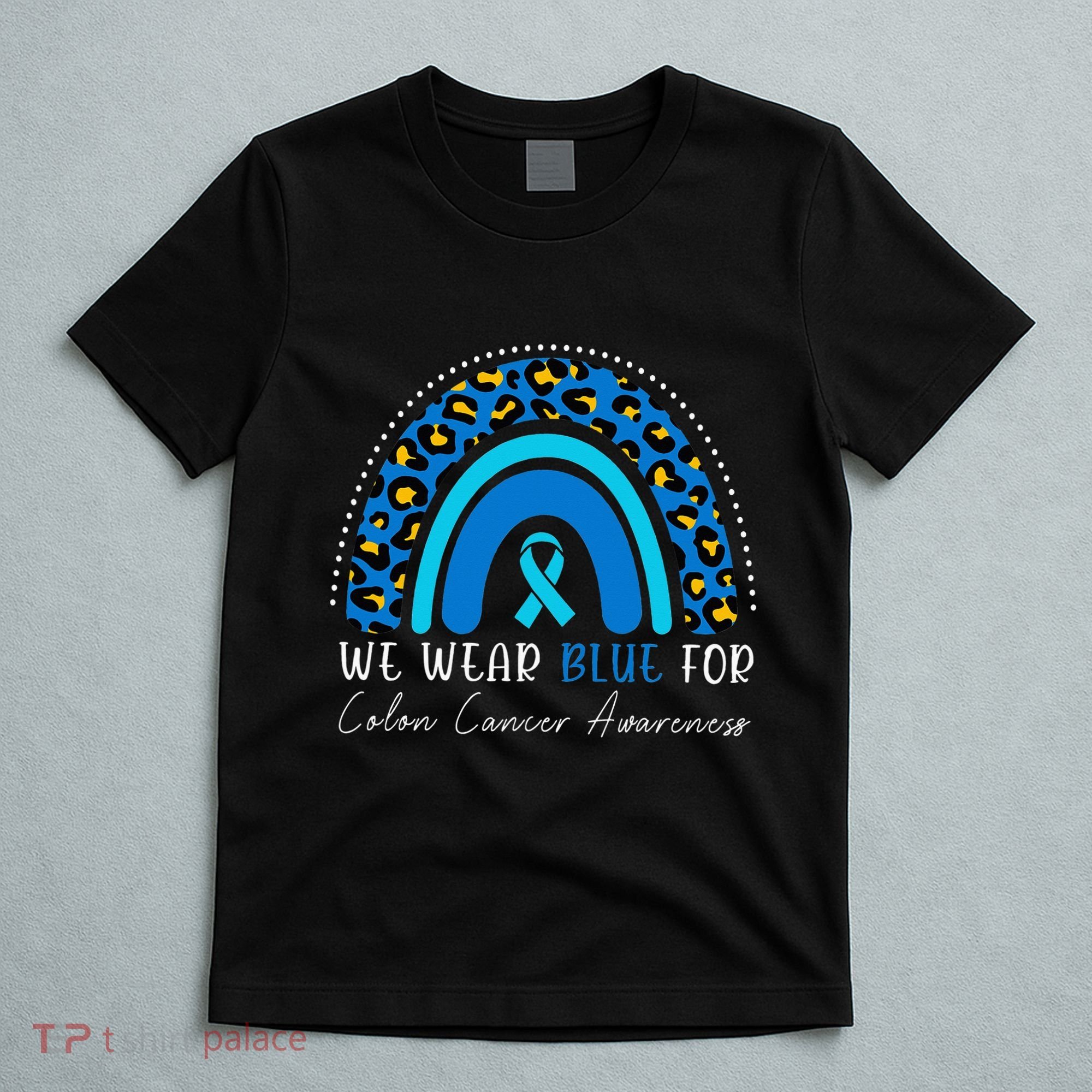 We Wear Blue Colorectal Colon Cancer Leopard Rainbow Print T-Shirt