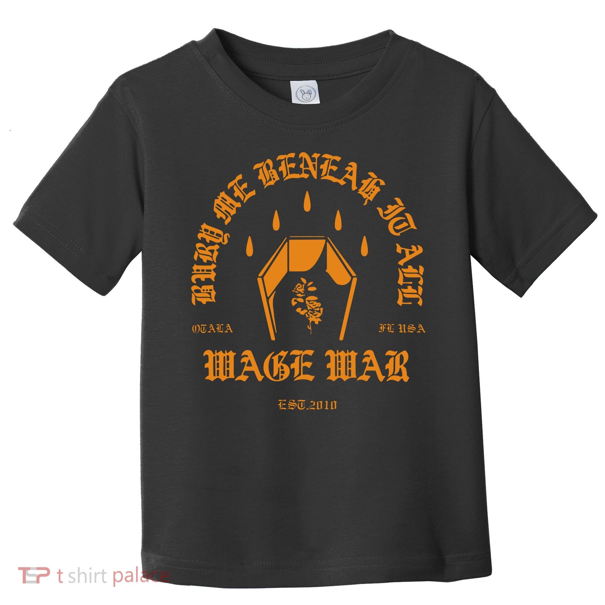 Wage War Bury Me Toddler T-Shirt